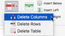 Select the Delete button, and then choose either Delete Columns or Delete Rows.